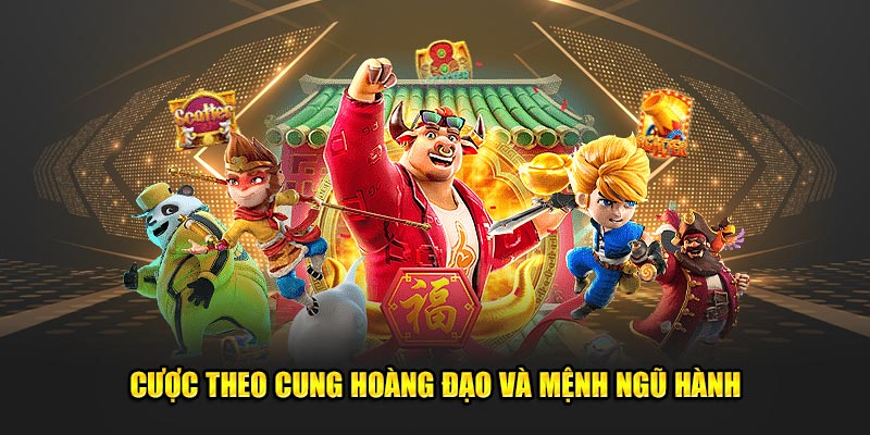 Cá cược dựa vào cung hoàng đạo và mệnh ngũ hành