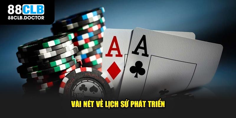 Vài nét về lịch sử phát triển  Blackjack 88CLB