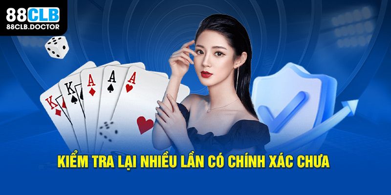 Kiểm tra lại nhiều lần có chính xác chưa khi đăng nhập 88CLB