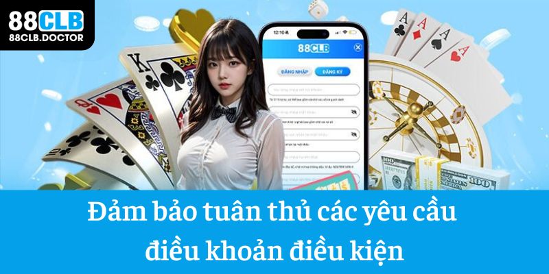 Đảm bảo tuân thủ các yêu cầu điều khoản điều kiện