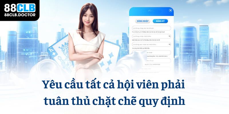 Yêu cầu tất cả hội viên phải tuân thủ chặt chẽ quy định