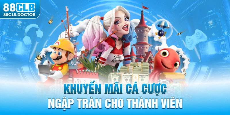 Khuyến mãi cá cược ngập tràn cho thành viên